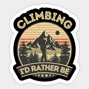 I'd Rather Be Climbing. Retro Climber Sticker